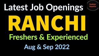 Ranchi Jobs | Jharkhand Jobs | Ranchi Job Vacancy | Jharkhand Job Vacancy | Ranchi | Aug Sep 2022