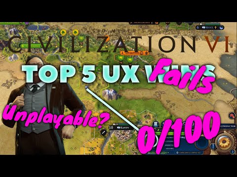Totally Unplayable? Top 5 UX FAILS - Civilization 6