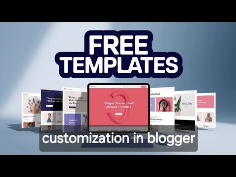 Free theme customization in blogger