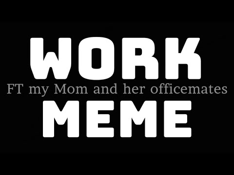 Work meme (FT my Mom and her officemates)