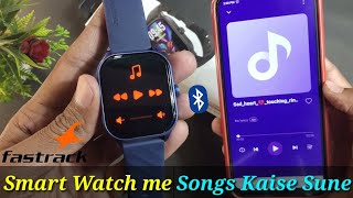 Smart watch mein song kaise play Karen | How to play songs in Fastrack Smartwatch