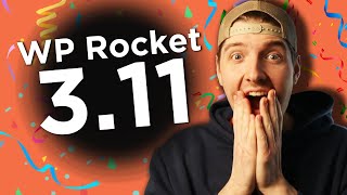WP Rocket 3.11 Is Here!