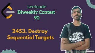 Destroy Sequential Targets ||  leetcode Biweekly 90 || Leetcode Medium