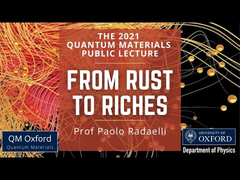 From Rust to Riches - Prof Paolo Radaelli - QM Public Lecture 2021