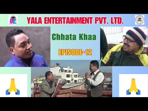 Chhata khaa II Episode - 12 II Yala Entertainment Pvt.Ltd II Presents II