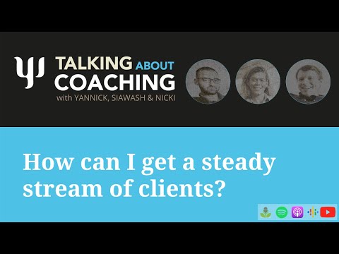 How can I get a steady stream of clients? Talking About Coaching - Episode 34