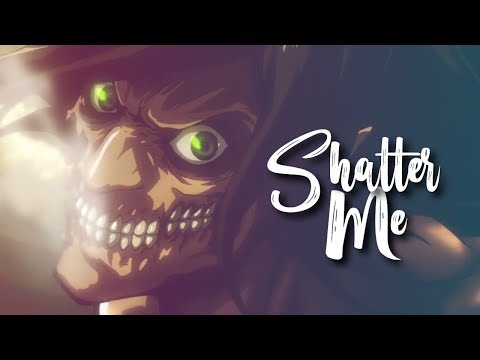 Attack On Titan [Eren] “Shatter Me” Tribute