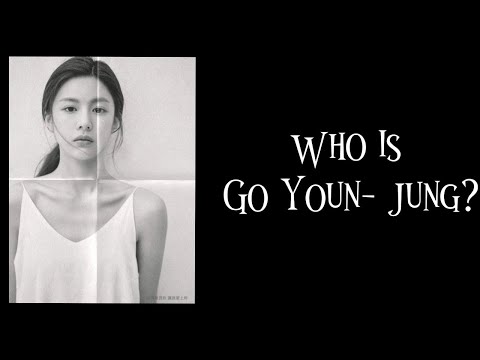 Get to know Go Youn-Jung | NAKSU🥀
