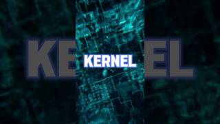 What is a kernel?                    (Briefly explained)
