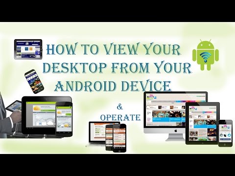 How To View Your Desktop from Your Android Device & Operate