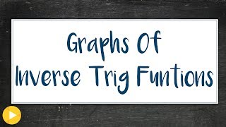 4g  Warm up (Graphs of Inverse Trig Functions)