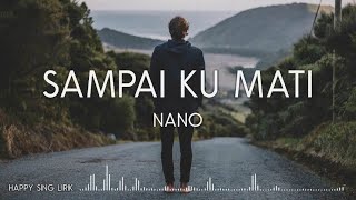 NANO - Sampai Ku Mati (Lirik)