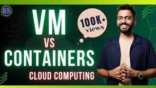 Lec-17: Virtual Machine vs Containers 🫙| Cloud 🌧️ Computing