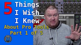 5 Things I wish I knew about ProTools Part 1 of 5 | Studio M Mastering