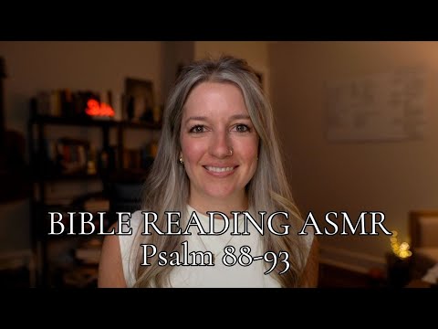 Bible Reading ASMR - Psalm 88-93