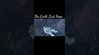 Earth Last Hope 🥺 Story #adventure #sciencestory #stories #shorts