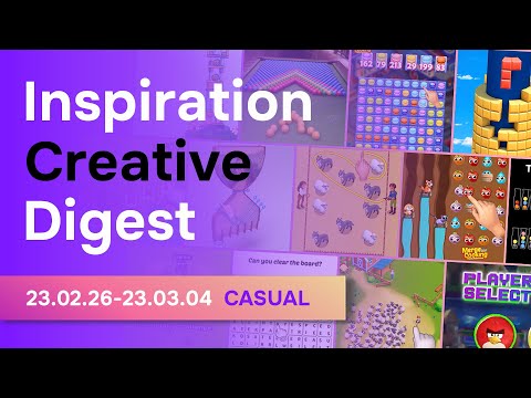 Inspiration Creative Digest (23.02.26-23.03.04 | Casual games)