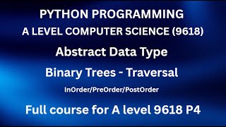 Python - A level Computer Science (9618) - Binary Tree Traversal