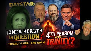 DAYSTAR: JONI’S HEALTH IN QUESTION? ROD PARSLEY, ALAN DIDIO, K COPELAND – 4TH PERSON OF THE TRINITY?