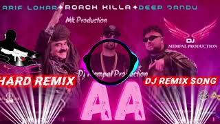 Aa Song || Roach Killa || Deep Jandu || Hard Remix || Ft || Dj Mempal Production