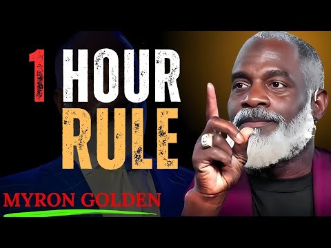 The 1 Hour Rule That Will Change Your Life Forever | MYRON GOLDEN. 
