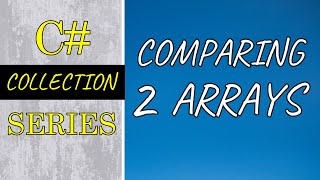 How to compare 2 arrays in C# | Array Comparison | C# Collection Part 3