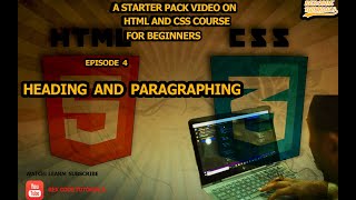 EPISODE 4: Inserting Headings and paragraphs in HTML document