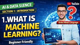 AI & Data Science for Beginners | Section 1 Introduction | 1 What is Machine Learning? (Urdu/Hindi)