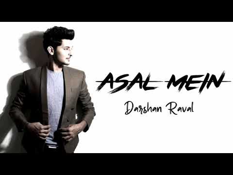 ( LYRICS ) ASAL MEIN - DARSHAN RAVAL