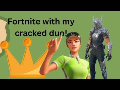 Fortnite with my absolutely cracked duo