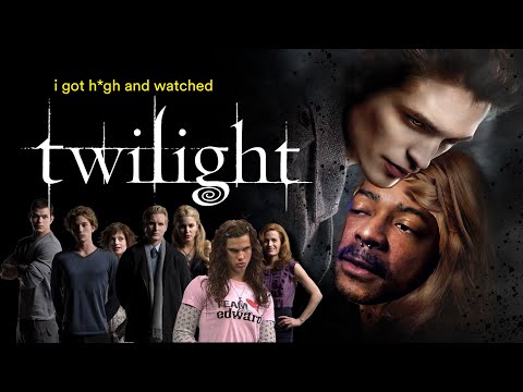 i got HIGH and watched Twilight...