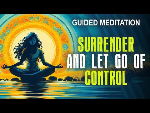 Guided Meditation that WORKS for Surrender and Letting Go of Control. Self-Hypnosis, Visualization.