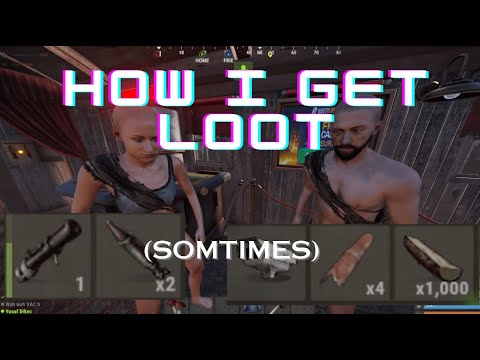 How i get loot in Rust (sometimes)