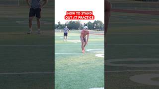 HOW TO STAND OUT AT PRACTICE