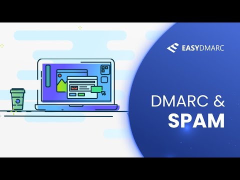 DMARC & Spam | EasyDMARC