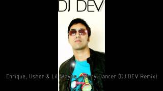 Enrique, Usher & Lil Wayne - Dirty Dancer (DJ DEV Remix)