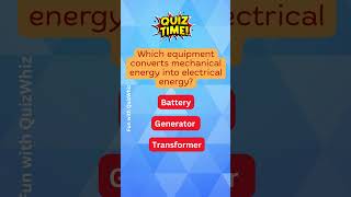 Which Device Converts Mechanical Energy to Electricity  #shorts #physicsquiz #quiz #generalknowledge