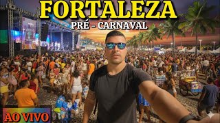 🔴 AO VIVO em FORTALEZA 2026 - PRÉ - CARNAVAL NA BEIRA MAR 🏖️☀️