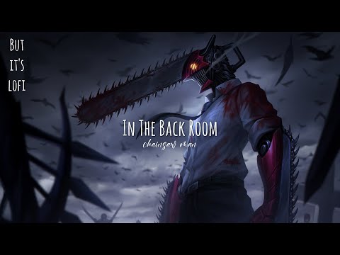 In The Back Room - Chainsaw Man「Lofi Remix」