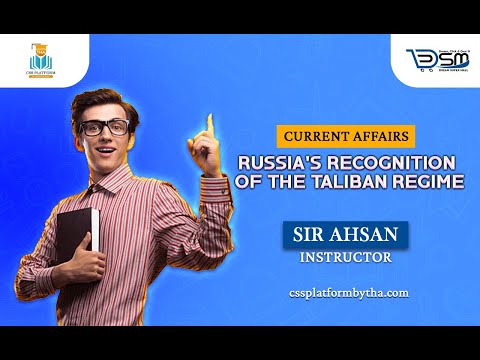 Why Did Russia Recognize the Taliban? | Sir Ahsan  | CSS Platform