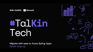 Episode 6: Series wrap up | How to migrate with ease to Azure Spring Apps