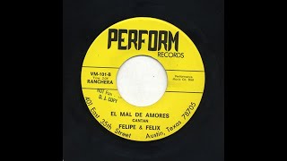 Felipe & Felix - El Mal De Amores - Perform Records vm-101-b
