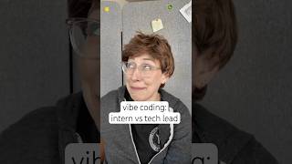 Vibe Coding: Intern vs Tech Lead