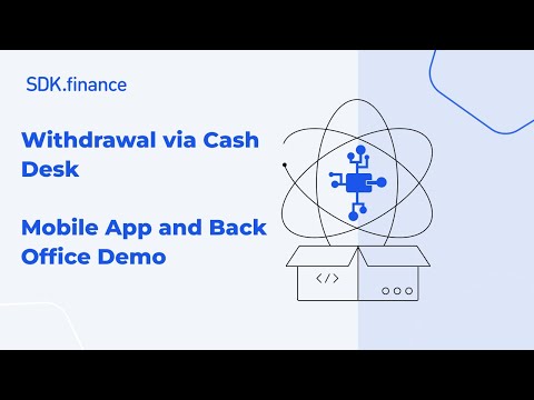 Withdrawal via Cash Desk | SDK.finance Mobile App and Back Office Demo