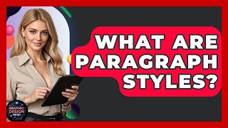 What Are Paragraph Styles? - Graphic Design Nerd