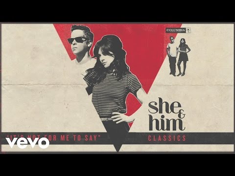 She & Him - It's Not For Me To Say (Audio)