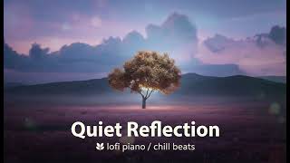 One Dreaming Tree - Quiet Reflection 🎻 Lofi Piano To Study