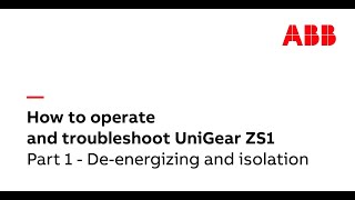 How to operation and troubleshoot MV Switchgear UniGear ZS1 – Part 1