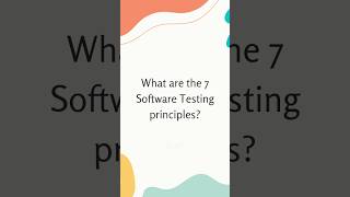 Software Testing 7 Principles #manualtesting #softwaretesting #automationtesting #shorts