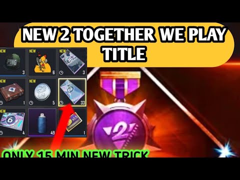 HOW TO GET 2 TOGETHER WE PLAY TITLE | IN JUST 15 MINUTES |PUBG MOBILE